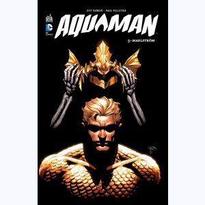 Aquaman : Tome 5, Maelström