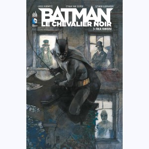 Batman - le Chevalier Noir : Tome 3, Folie furieuse