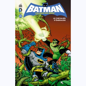 Batman - L'Alliance des héros : Tome 3, Le chevalier d'émeraude
