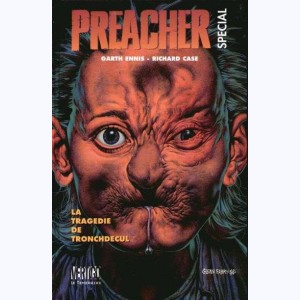 Preacher : Tome SP 3, La tragédie de Tronchdecul