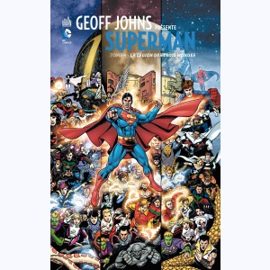 Geoff Johns présente Superman : Tome 4, La légion des trois mondes