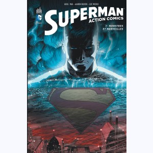 Superman - Action Comics : Tome 1, Monstres et Merveilles