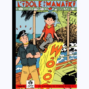 Les Aventures du Pompon Rouge : Tome 0, L'idole de Manaiki