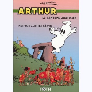 Arthur le fantôme justicier : Tome 1, Arthur contre César