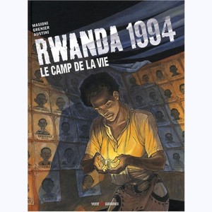 Rwanda 1994 : Tome 2, Le camp de la vie