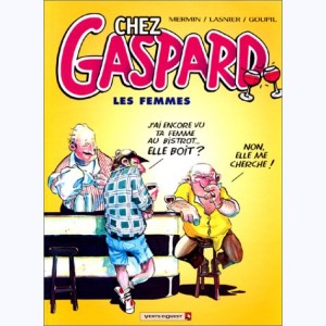 Chez Gaspard : Tome 1, Les Femmes