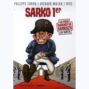 La Face karchée de Sarkozy : Tome 2, Sarko 1er