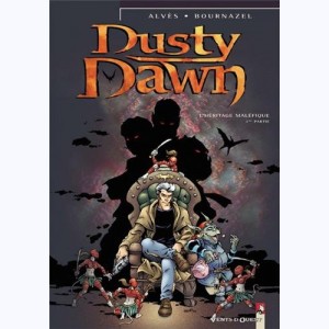Dusty Dawn : Tome 1, L'héritage maléfique