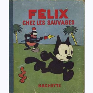 Félix le chat : Tome 4, Félix chez les sauvages