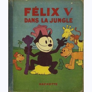 Félix le chat : Tome 5, Félix dans la jungle