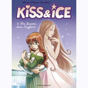 Kiss & Ice : Tome 2, Des fissures dans la glace