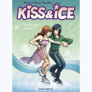 Kiss & Ice : Tome 3, Voulez-vous danser ?