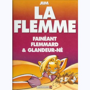 La Flemme, Fainéant, Flemmard & Glandeur-né