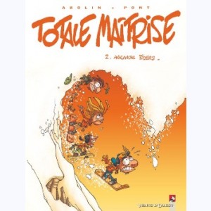 Totale Maîtrise : Tome 2, Avalanche Riders