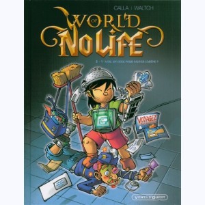 World of no life : Tome 2, Y a-t-il un geek pour sauver l'arène ?