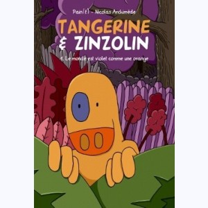 Tangerine & Zinzolin : Tome 1, Le monde est violet comme une orange