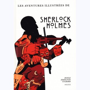Sherlock Holmes (Une histoire illustrée de), Intégrale - Les Aventures illustrées de Sherlock Holmes