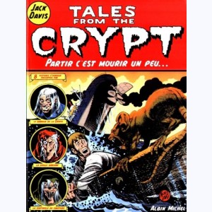Tales from the Crypt : Tome 4, Partir c'est mourir un peu...