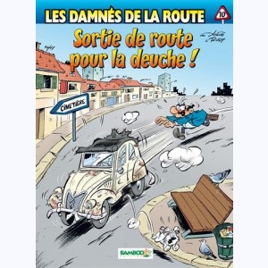 Les Damnés de la route : Tome 10, Sortie de route pour la Deuche !