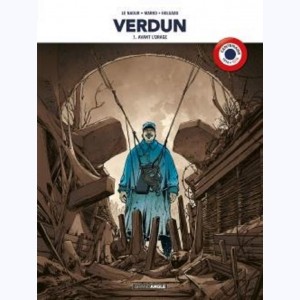Verdun : Tome 1, Avant l'orage : 