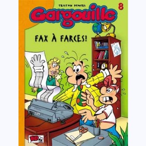 Gargouille : Tome 8, Fax a farces : 