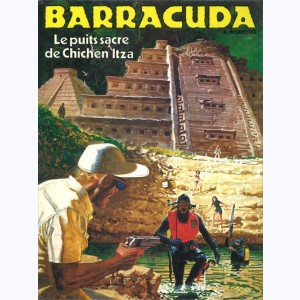Barracuda (Weinberg) : Tome 2, Le puits sacré de Chichen Itza : 