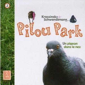 Pilou Park : Tome 2, Un pigeon dans le nez