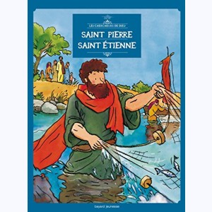 Les chercheurs de Dieu : Tome 12, Saint Pierre, Saint Étienne