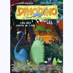 Dino Dino : Tome 1, Cinq amis contre le T-rex
