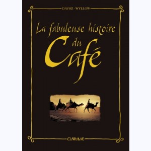 La fabuleuse histoire du..., La fabuleuse histoire du café