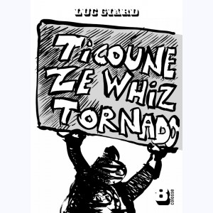 Ticoune Ze Whiz Tornado : Tome 8