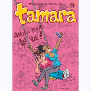 Tamara : Tome 14, Amies pour la vie !