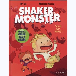 Shaker Monster : Tome 1, Tous aux abris !