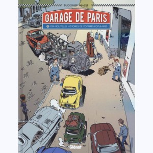 Garage de Paris : Tome 2, Dix nouvelles histoires de voitures populaires