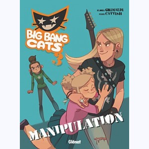 Big Bang Cats : Tome 3, Manipulation