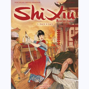 Shi Xiu, reine des pirates : Tome 1, Face à face