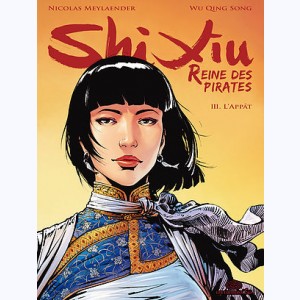 Shi Xiu, reine des pirates : Tome 3, L'Appât