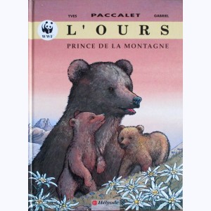 Princes de la nature (Encyclopédie illustrée des - Les) : Tome 4, L'ours
