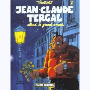 Jean-Claude Tergal : Tome 2, Jean-Claude Tergal attend le grand amour : 