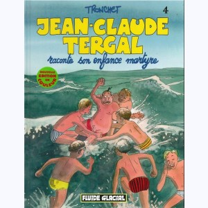 Jean-Claude Tergal : Tome 4, Jean-Claude Tergal raconte son enfance martyre : 