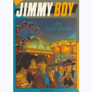 Jimmy Boy : Tome 2, Les rebelles