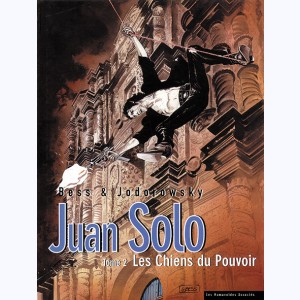 Juan Solo : Tome 2, Les chiens du pouvoir