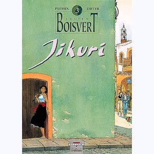 Julien Boisvert : Tome 3, Jikuri
