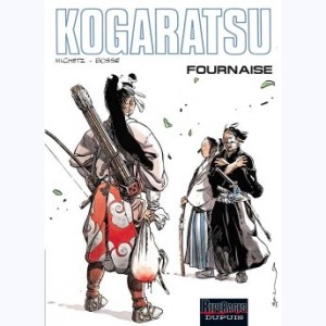 Kogaratsu : Tome 11, Fournaise