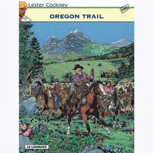 Lester Cockney : Tome 8, Oregon Trail