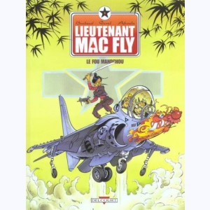 Lieutenant Mac Fly : Tome 3, Le fou mandchou