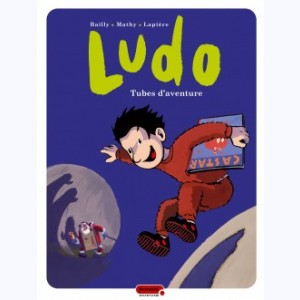 Ludo : Tome 2, Tubes d'aventure