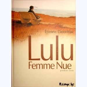 Lulu Femme Nue : Tome 1