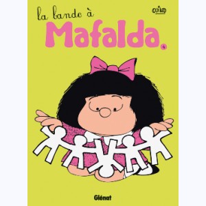 Mafalda : Tome 4, La bande à Mafalda