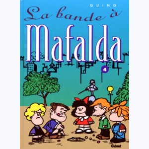 Mafalda : Tome 4, La bande à Mafalda : 